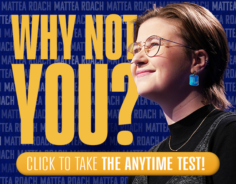 Why Not You? Click here to take the Anytime Test!